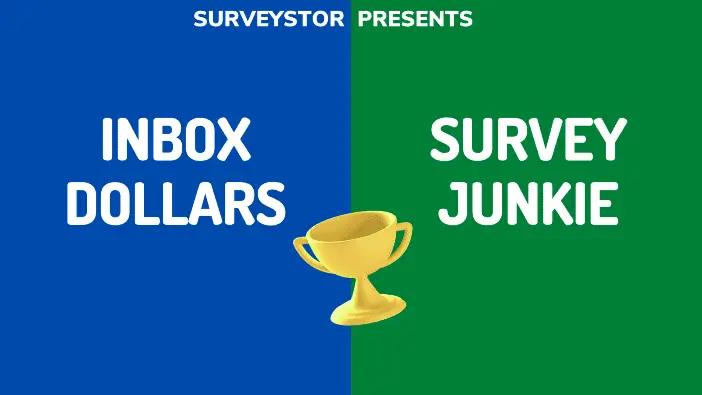 InboxDollars vs Survey Junkie - Surveystor