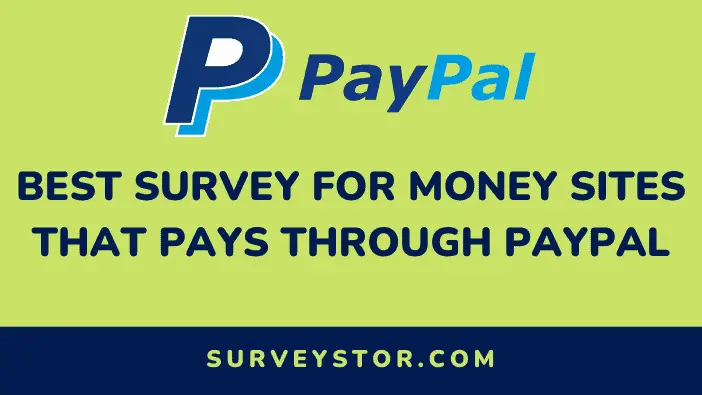 Best Survey for Money Sites That Pays Through PayPal - Surveystor
