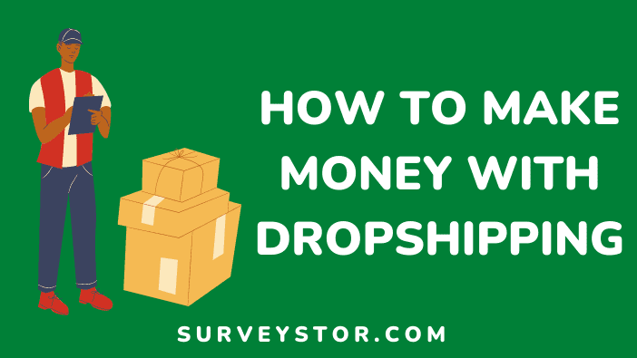 How to make money with dropshipping - Surveystor