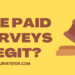 Are online surveys legit - Surveystor